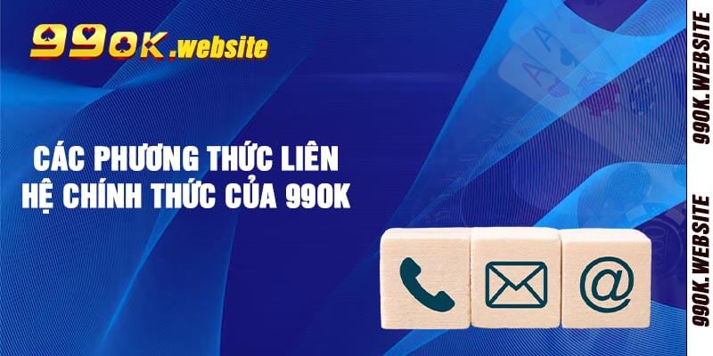 Các phương thức liên hệ chính thức của 99ok